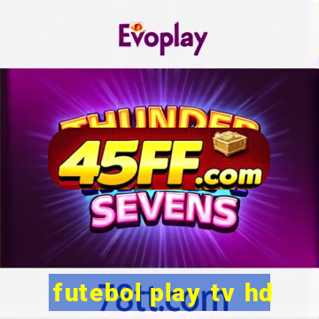 futebol play tv hd